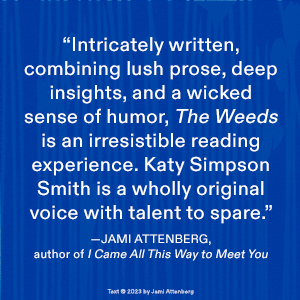 The Weeds Katy Simpson Smith Jami Attenberg quote